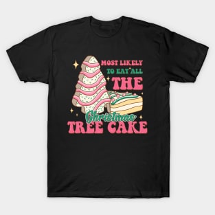 Most Likely To Eat All The Christmas Tree Cakes, Funny Christmas Matching T-Shirt